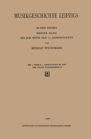 Musikgeschichte Leipzigs von Wustmann,  Rudolf