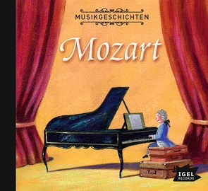 Musikgeschichten. Mozarts große Reise von Habeck,  Michael, Hein,  Sybille, Hoeppner,  Achim, Höfferer,  Sissy, Schild,  Katja, Stockerl,  Hans Jürgen, Vanhoefer,  Markus, Wimberger,  Andreas