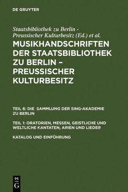 Musikhandschriften aus der Staatsbibliothek zu Berlin – Preußischer… / Katalog und Einführung von Fischer,  Axel, Geck,  Martin, Henzel,  Christoph, Kornemann,  Matthias