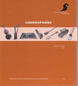 Musikinstrumente – Katalog der Sammlung der Musikinstrumente des… / Chordophone von Deutsch,  Walter, Haid,  Gerlinde