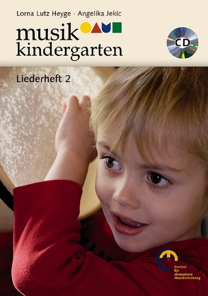 Musikkindergarten – Liederheft 2 von Heyge,  Lorna Lutz, Jekic,  Angelika