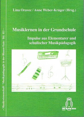 Musiklernen in der Grundschule von Oravec,  Lina, Steinbach,  Anne