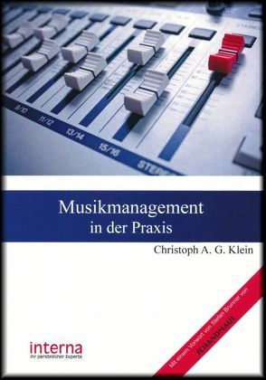 Musikmanagement in der Praxis von Klein,  Christoph A. G.