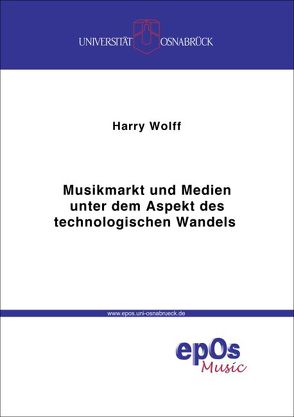 Musikmarkt und Medien unter dem Aspekt des technologischen Wandels von Wolff,  Harry