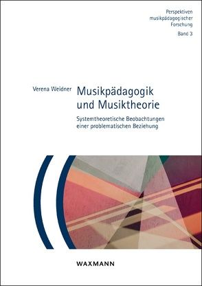 Musikpädagogik und Musiktheorie von Weidner,  Verena