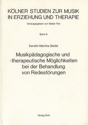 Musikpädagogische und -therapeutische Möglichkeiten bei der Behandlung von Redestörungen von Seidel,  Kerstin-Martina