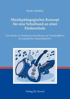 Musikpädagogisches Konzept für eine Schulband an einer Förderschule von Günther,  Sarah