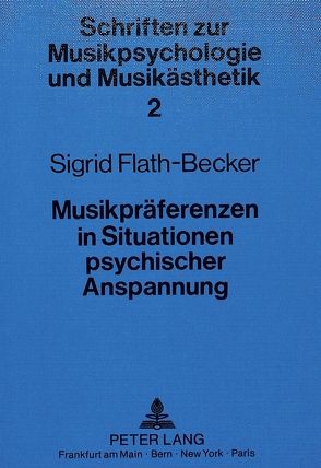 Musikpräferenzen in Situationen psychischer Anspannung von Flath-Becker,  Sigrid