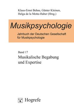 Musikpsychologie. Jahrbuch der Deutschen Gesellschaft für Musikpsychologie / Musikalische Begabung und Expertise von Behne,  Klaus-Ernst, de la Motte-Haber,  Helga, Kleinen,  Günter