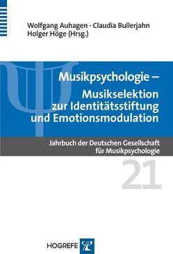 Musikpsychologie von Appen,  Ralf von, Auhagen,  Wolfgang, Behne,  Klaus-Ernst, Borgstedt,  Silke, Bruhn,  Herbert, Bullerjahn,  Claudia, Büring,  Markus, Cimbal,  Katharina, Höge,  Holger