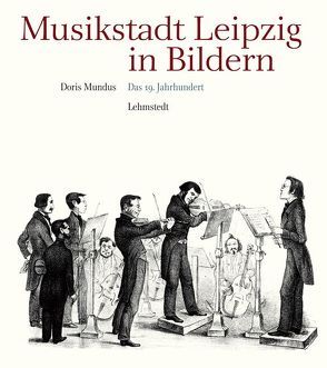 Musikstadt Leipzig in Bildern von Mundus,  Doris