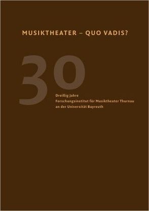 Musiktheater – quo vadis? von Mungen,  Anno, Wasmuth,  Anne H