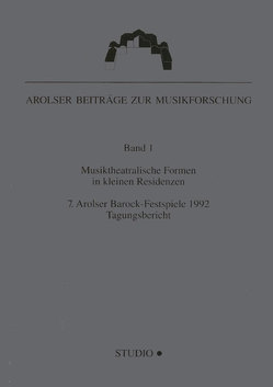 Musiktheatralische Formen in kleinen Residenzen von Baselt,  Bernd, Brusniak,  Friedhelm, Oefner,  Claus, Pfeiffer,  Rüdiger, Roch,  Eckhard, Tremmel,  Erich