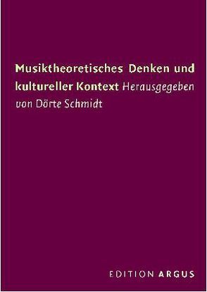 Musiktheoretisches Denken und kultureller Kontext von Schmidt,  Dörte