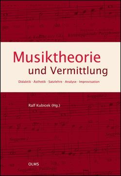 Musiktheorie und Vermittlung von Kubicek,  Ralf