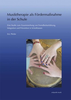 Musiktherapie als Fördermaßnahme in der Schule von Pfeifer,  Eric