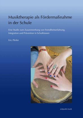 Musiktherapie als Fördermaßnahme in der Schule von Pfeifer,  Eric