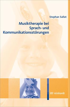 Musiktherapie bei Sprach- und Kommunikationsstörungen von Sallat,  Stephan