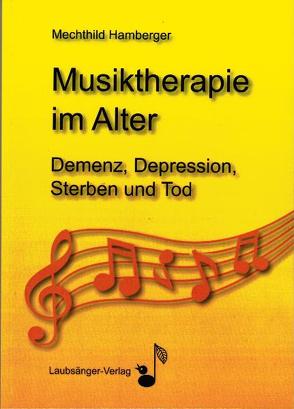 Musiktherapie im Alter von Hamberger,  Mechthild