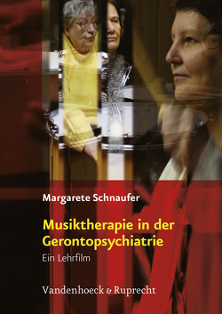 Musiktherapie in der Gerontopsychiatrie von Schnaufer,  Margarete