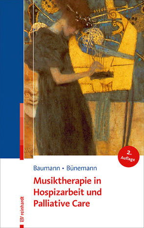 Musiktherapie in Hospizarbeit und Palliative Care von Baumann,  Martina, Bünemann,  Dorothea