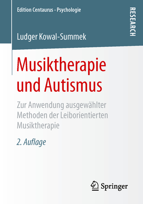 Musiktherapie und Autismus von Kowal-Summek,  Ludger