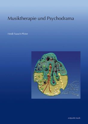 Musiktherapie und Psychodrama von Fausch-Pfister,  Heidi