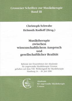 Musiktherapie zwischen wissenschaftlichem Anspruch und gesellschaftlicher Realität von Rudloff,  Helmuth, Schwabe,  Christoph