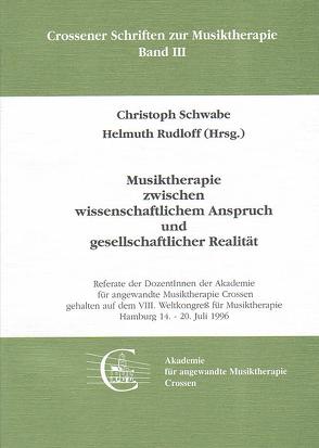 Musiktherapie zwischen wissenschaftlichem Anspruch und gesellschaftlicher Realität von Rudloff,  Helmuth, Schwabe,  Christoph