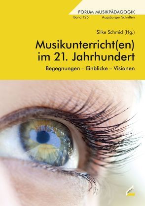 Musikunterricht(en) im 21. Jahrhundert von Schmid,  Silke