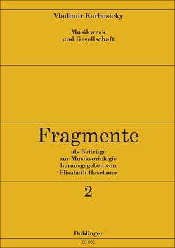 Musikwerk und Gesellschaft von Haselauer,  Elisabeth, Karbusický,  Vladimír