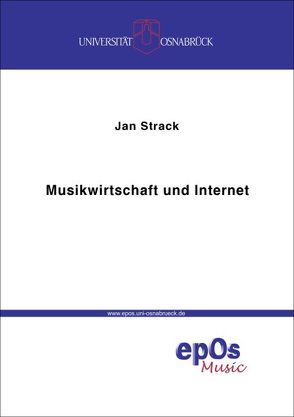 Musikwirtschaft und Internet von Strack,  Jan