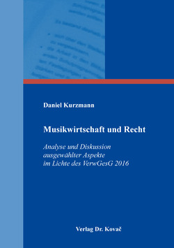 Musikwirtschaft und Recht von Kurzmann,  Daniel