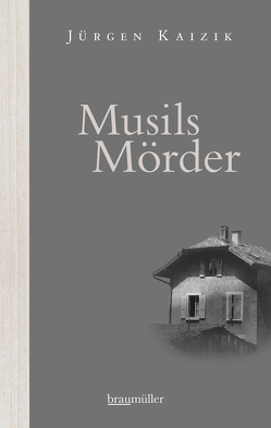 Musils Mörder von Kaizik,  Jürgen