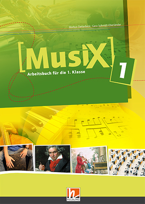 Musix 1, Arbeitsbuch mit E-Book, Ausg. Österreich von Detterbeck,  Markus, Schmidt-Oberländer,  Gero