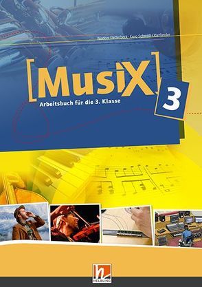 Musix 3 Arbeitsbuch mit E-Book, Ausg. Österreich von Detterbeck,  Markus, Schmidt-Oberländer,  Gero