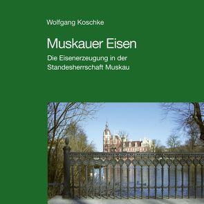 Muskauer Eisen von Koschke,  Wolfgang