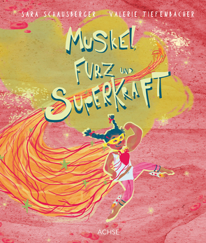 Muskel, Furz und Superkraft von Schausberger,  Sara, Tiefenbacher,  Valerie