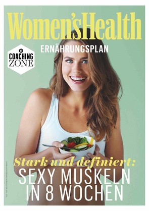 WOMEN’S HEALTH Ernährungsplan: Sexy Muskeln in 8 Wochen von Women`s Health