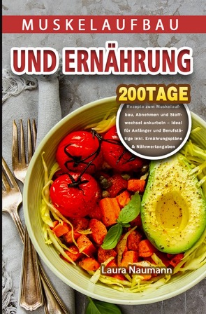 Muskelaufbau und Ernährung von Naumann,  Laura