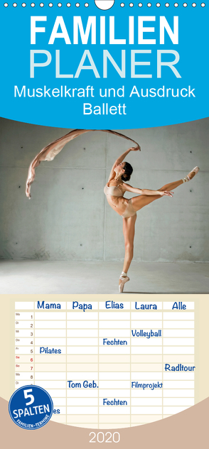 Muskelkraft und Ausdruck – Ballett – Familienplaner hoch (Wandkalender 2020 , 21 cm x 45 cm, hoch) von CALVENDO