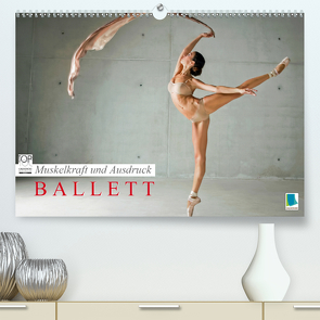 Muskelkraft und Ausdruck – Ballett (Premium, hochwertiger DIN A2 Wandkalender 2021, Kunstdruck in Hochglanz) von CALVENDO