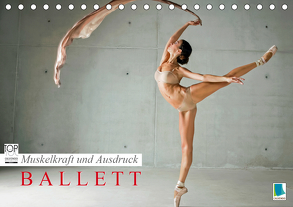 Muskelkraft und Ausdruck – Ballett (Tischkalender 2020 DIN A5 quer) von CALVENDO