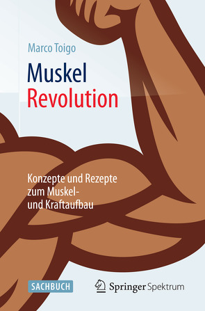 MuskelRevolution von Toigo,  Marco