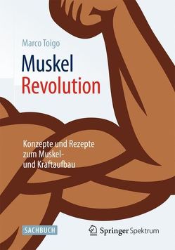 MuskelRevolution von Toigo,  Marco