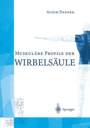 MuskulÄre Profile der WirbelsÄule von Denner,  Achim