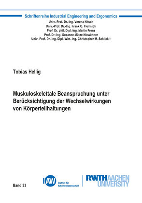 Muskuloskelettale Beanspruchung unter Berücksichtigung der Wechselwirkungen von Körperteilhaltungen von Hellig,  Tobias