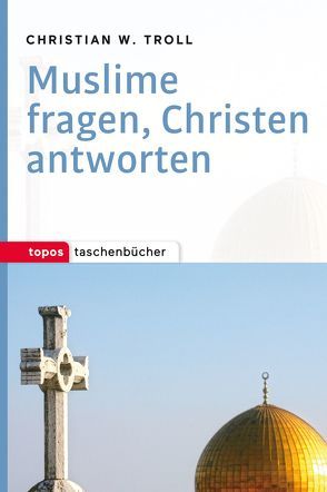 Muslime fragen, Christen antworten von Troll,  Christian