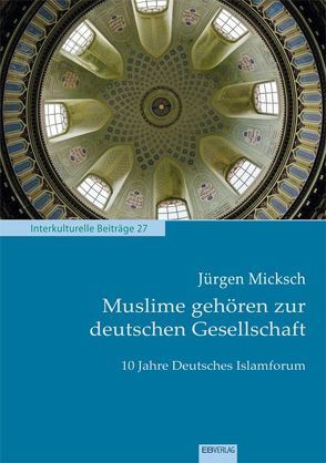 Muslime gehören zur deutschen Gesellschaft von Micksch,  Jürgen