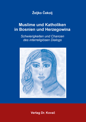 Muslime und Katholiken in Bosnien und Herzegowina von Čekolj,  Željko